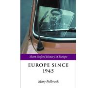 FULBROOK:EUROPE SINCE 1945 SOHE PAPER (The Short Oxford History of Europe)