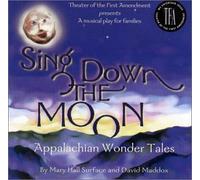 Mary Hall Surface - Sing Down the Moon: Appalachian Wonder Tales