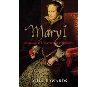 Mary I: England's Catholic Queen (The English Monarchs Series)