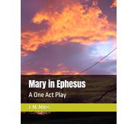 Mary in Ephesus: A One Act Play