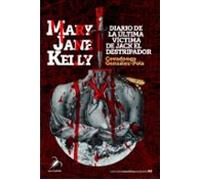 MARY JANE KELLY: Diario de la última víctima de Jack el Destripador: 46 (NARRATIVA PEZ DE PLATA)