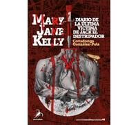 MARY JANE KELLY: Diario de la última víctima de Jack el Destripador: 46 (NARRATIVA PEZ DE PLATA)