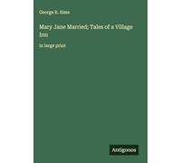 Mary Jane Married; Tales of a Village Inn: in large print