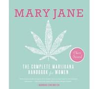 Mary Jane: The Complete Marijuana Handbook for Women