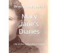 Mary Jane's Diaries: Life in the Hollandbeck Family