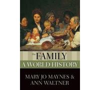 Mary Jo Maynes Ann Waltner The Family (Tapa blanda) New Oxford World History