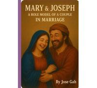 MARY & JOSEPH A ROLE MODEL OF A COUPLE IN MARRIAGE.