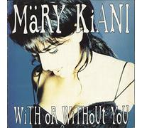 Mary Kiani - MARY KIANI With or Without You UK 12