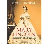 Mary Lincoln: Biography of a Marriage