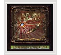 Mary Lorson & The Soubrettes - Burn Baby Burn