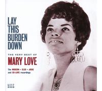 Mary Love – Lay This Burden Down. The Very Best Of – Kent Display