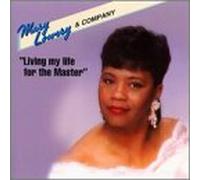 Mary Lowery & Company - Living My Life for The Master [Casete]
