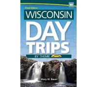 Mary M. Bauer Wisconsin Day Trips by Theme (Tapa blanda) (Importación USA)