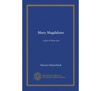 Mary Magdalene: a play in three acts