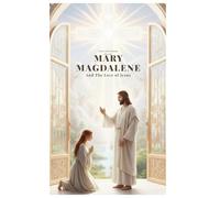 Mary Magdalene And The Love of Jesus