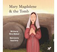 Mary Magdalene and the Tomb (Philomena & Friends)