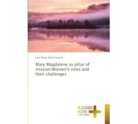 Mary Magdalene as pillar of mission:Women's roles and their challenges