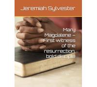 Mary Magdalene - First witness of the resurrection, bold disciple: 5 (The Christian Tales: 21 Centuries of God's Generals)