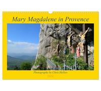 Mary Magdalene in Provence (Wall Calendar 2026 DIN A3 landscape), CALVENDO 12 Month Wall Calendar: Beutiful photographs of holy sites in southern France associated with Mary Magdalene.