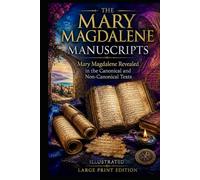 MARY MAGDALENE MANUSCRIPTS SOURCEBOOK: Illustrated LARGE PRINT Edition: Mary Magdalene Revealed in The Complete Canonical and Non-Canonical Texts including The Gospel of Mary
