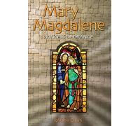 Mary Magdalene, Princess of Orange: Mary in Provence, France: Volume 5 (The King Jesus Trilogy)