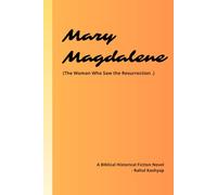 Mary Magdalene: (The Woman Who Saw the Resurrection .)