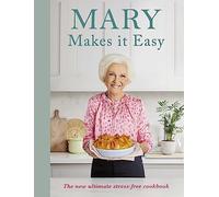 Mary Makes It Easy – El nuevo libro de cocina definitivo sin estrés