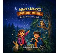 Mary & Mark's Epic Adventures: On the Prowl for an Owl (The Epic Adventures of Mary and Mark)