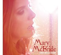 Mary Mcbride - Every Day Is a Holiday