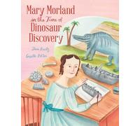 Mary Morland in the Time of Dinosaur Discovery
