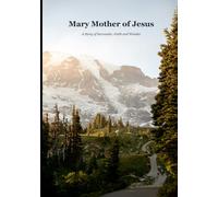 Mary Mother of Jesus: A Story of Surrender, Faith and Wonder (Biblical Portraits)