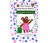 Mary Mouse: Little Mouse Bakery: A New Bakery in Rosewood: A cozy chapter book for kids (Book1)