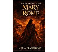 Mary of Rome: The Martyr’s Blood: Bloody Mary Society - Book I