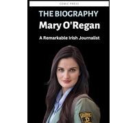Mary O'Regan: Biography of a Remarkable Irish Journalist