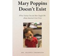 Mary Poppins Doesn't Exist: What Twenty Two Au Pairs Taught Me About America's Care Crisis
