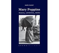 Mary Poppins: Magia, leyenda, mito (Lecturas de mitología)