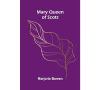 Mary Queen Of Scots