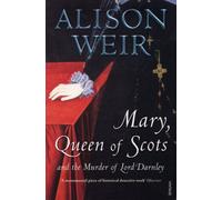 Mary Queen Of Scots: And The Murder Of Lord Darnley by Alison Weir (3-Jul-2008) Paperback