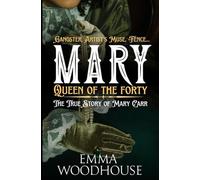Mary, Queen of the Forty: The True Story of Mary Carr