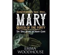 Mary, Queen of the Forty: The True Story of Mary Carr