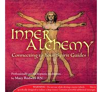 Mary Rodwell RN - Inner Alchemy Meditation Vol 3 - Connecting to your spirit guides