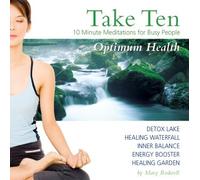 Mary Rodwell - Take Ten - 10 Minute Meditations for Busy People Vol 1 : Optimum Health