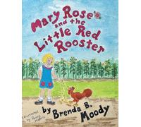 Mary Rose and the Little Red Rooster