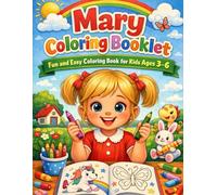 Mary’s Coloring Booklet: Fun and Easy Coloring Book for Kids Ages 3-6: Cute and Simple Coloring Pages for Preschool, Kindergarten, and Early Learners