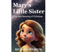 Mary’s Little Sister: The Real Meaning of Christmas: 1