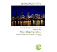 Mary Shaw (actress): Suffragette, Feminist, Women's Movement, George Bernard Shaw.
