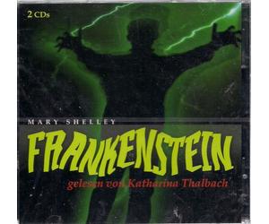 Mary Shelley - Frankenstein - gelesen von Katharina Thalbach (2CD)