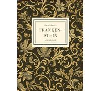 Mary Shelley: Frankenstein (The 1818 Text)