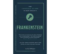 Mary Shelley's Frankenstein (The Connell Guide To ...)