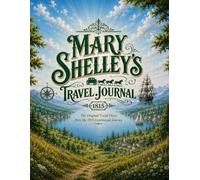 Mary Shelley's Travel Journal (1815): The original travel diary from the 1815 continental journey (Bronte Art Gallery)